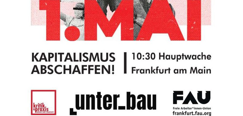 Antiautoritärer und sozialrevolutionärer erster Mai in Frankfurt – Kapitalismus abschaffen!