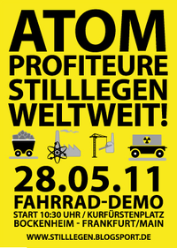 ATOMPROFITEURE STILLLEGEN WELTWEIT! Fahrrad-Demonstration am 28.05.2011 in Frankfurt