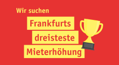 Gewinnspiel: Mietentscheid sucht die dreisteste Mieterhöhung Frankfurts