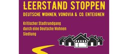 Initiative Eine Stadt für Alle! fordert Leerstand stoppen! Deutsche Wohnen, Vonovia und Co enteignen!
